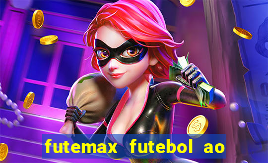 futemax futebol ao vivo atualizado